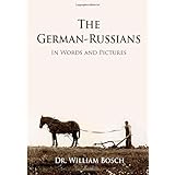 The German-Russians: in Words and Pictures