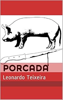 Livro Porcada: Leonardo Teixeira