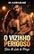 Livro O Vizinho Perigoso: Série Ao Lado do Perigo