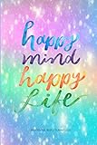 Weekly Planner 2020 Happy Mind Happy Life: 2020 6 x 9 Monthly Daily Planner Calendar Schedule Organi by