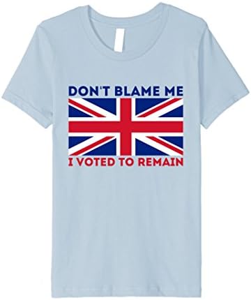 Kids Don't Blame Me I Voted To Remain UK Brexit Vote 2016 T-Shirt 4 Baby Blue