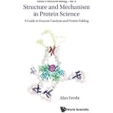 Structure And Mechanism In Protein Science: A Guide To Enzyme Catalysis And Protein Folding (Series in Structural Biology)