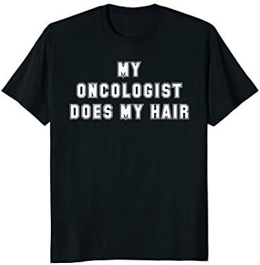 Cancer Sucks T-Shirt - My Oncologist Does My Hair -Survivors