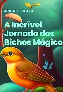 Livro A Incrível Jornada dos Bichos Mágicos