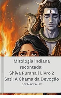 Livro A chama da devoção: Shiva Purana (O Shiva Purana: Mitologia Indiana Recontada)