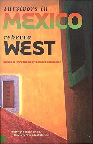 Survivors In Mexico Yale Nota Bene West Rebecca Schweizer Bernard 9780300105216 Amazon Com Books