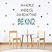 Be Kind Quotes Wall Decal, in a World Where You Can be Anything Inspirational Words Sticker, Colorful Dots Vinyl Lettering Wall Art Sticker for Classroom Kids Room Decor