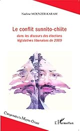 Le  conflit sunnito-chiite dans les discours des élections législatives libanaises de 2009