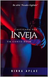 Livro Castigada pelos meus pecados: Inveja: Série Pecados Capitais um conto BDSM