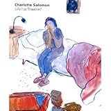 Charlotte Salomon, Life? or Theatre?