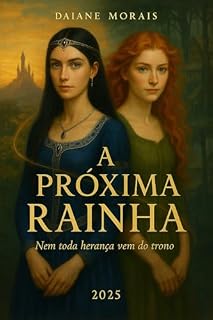 Livro A Próxima Rainha : Nem toda herança vem do trono