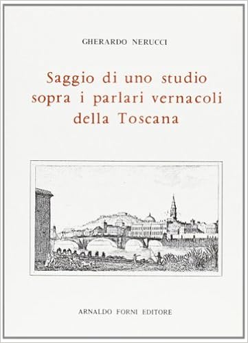 I Parlari Vernacoli Della Toscana Vernacolo Montalese Contado Del Sotto Dialetto Di Pistoia Rist Anast 1865 Nerucci Gherardo Amazon Com Books