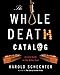 The Whole Death Catalog: A Lively Guide to the Bitter End
