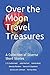 Over the Moon Travel Treasures: A Collection of Diverse Short Stories by C. D. Sutherland, Judy Burford