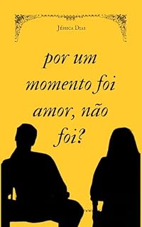 Livro Por um momento foi amor, não foi?
