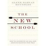 The New School: How the Information Age Will Save American Education from Itself