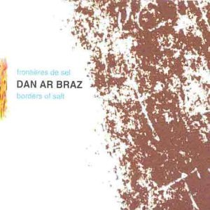 Dan Ar Braz - Borders Of Salt - Zortam Music