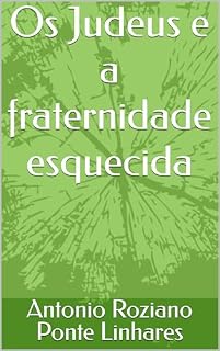 Livro Os Judeus e a fraternidade esquecida