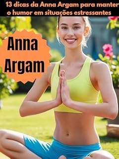 Livro 13 dicas da Anna Argam para manter o humor em situações estressantes