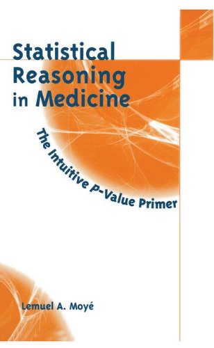 Download Statistical Reasoning in Medicine: The Intuitive P-Value Primer Download Statistical Reasoning in Medicine: The Intuitive P-Value Primer