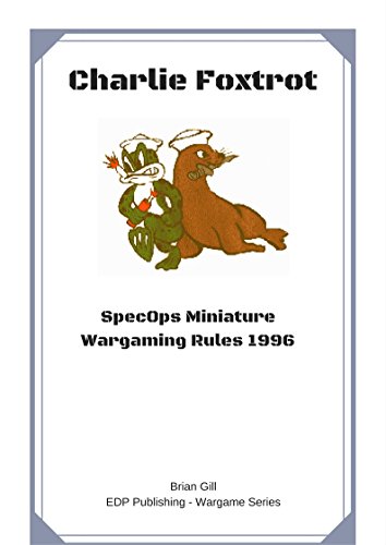 Charlie Foxtrot: SpecOps Miniature Wargaming Rules 1996