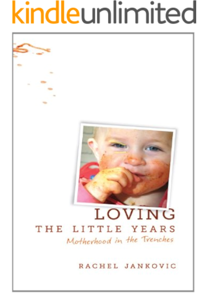 Loving The Little Years Kindle Edition By Jankovic Rachel