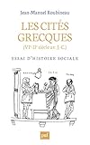 Les cités grecques (VIe-IIe siècle av. J.-C.): Essai d'histoire sociale (Hors collection) (French by 