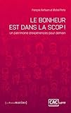 Image de Le bonheur est dans la scop ! : Un patrimoine d'exériences pour demain