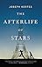 The Afterlife of Stars by Joseph Kertes