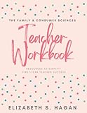 The Family & Consumer Sciences Teacher Workbook