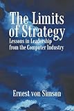 The Limits of Strategy: Lessons in Leadership from the Computer Industry