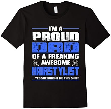 hairstylist T-shirt , i'm a proud dad of a freaking awesome - Male 2XL - Black
