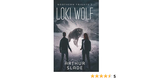 Loki Wolf Slade Arthur 9781989252093 Books Amazon Ca