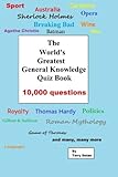 The World's Greatest General Knowledge Quiz Book: 10,000 questions by Terry Dolan