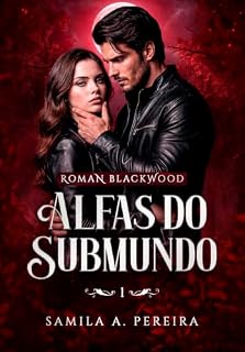 Livro ROMAN BLACKWOOD: Alfas do Submundo