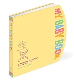My Baby Book A Keepsake Journal For Baby S First Year Journal My Baby Bk Spiral Amykrouserosenthal Amazon Com Books My Baby Book A Keepsake Journal For Baby S First Year Journal My Baby Bk Spiral Amykrouserosenthal Amazon Com Books