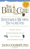 The Bible Cure for Irrritable Bowel Syndrome: Ancient Truths, Natural Remedies and the Latest Findings for Your Health Today (New Bible Cure (Siloam))