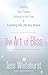 The Art of Bliss: Finding Your Center, Getting in the Flow, and Creating the Life You Desire