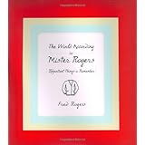 The World According to Mister Rogers: Important Things to Remember