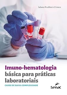 Livro Imuno-hematologia básica para práticas laboratoriais: Casos de baixa complexidade