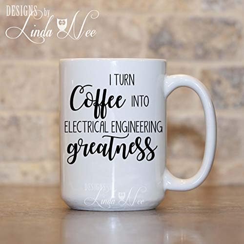 I Turn Coffee into Electrical Engineering Greatness Mug Engineer Mug Gift for Engineer Funny Engineer Coffee Mug Civil Electrical MSA236