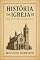 Livro História da Igreja III: Fatos que precisam ser considerados
