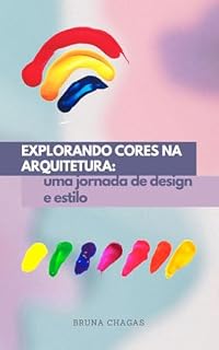 Livro Explorando cores na arquitetura:: uma jornada de design e estilo