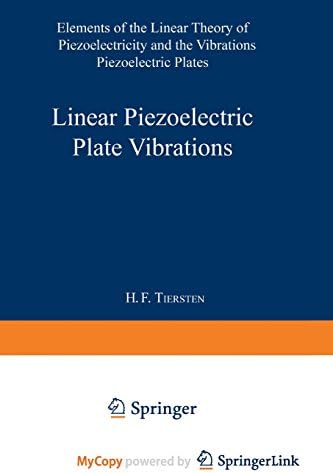 Linear piezoelectric plate vibrations: elements of the linear theory of piezo-electricity and the vibrations of piezoelectric plates Paperback – October 5, 2013