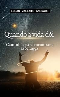 Livro Quando a Vida Dói: Caminhos para Encontrar Esperança