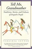 Tell Me, Grandmother: Traditions, Stories, and Cultures of Arapaho People (The Women's West) by Virginia Sutter