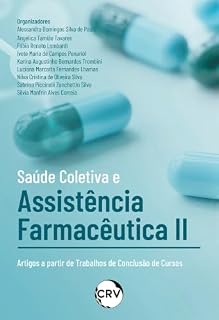 Livro Saúde coletiva e assistência farmacêutica II: Artigos a partir de Trabalhos de Conclusão de Cursos