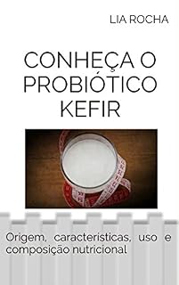 Livro Kefir: Origem, características, uso e composição nutricional