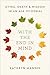 With the End in Mind: Dying, Death, and Wisdom in an Age of Denial by