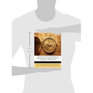 Ensayo De Una Biblioteca Española De Libros Raros Y Curiosos, Volume 4 (Spanish Edition)